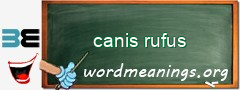 WordMeaning blackboard for canis rufus